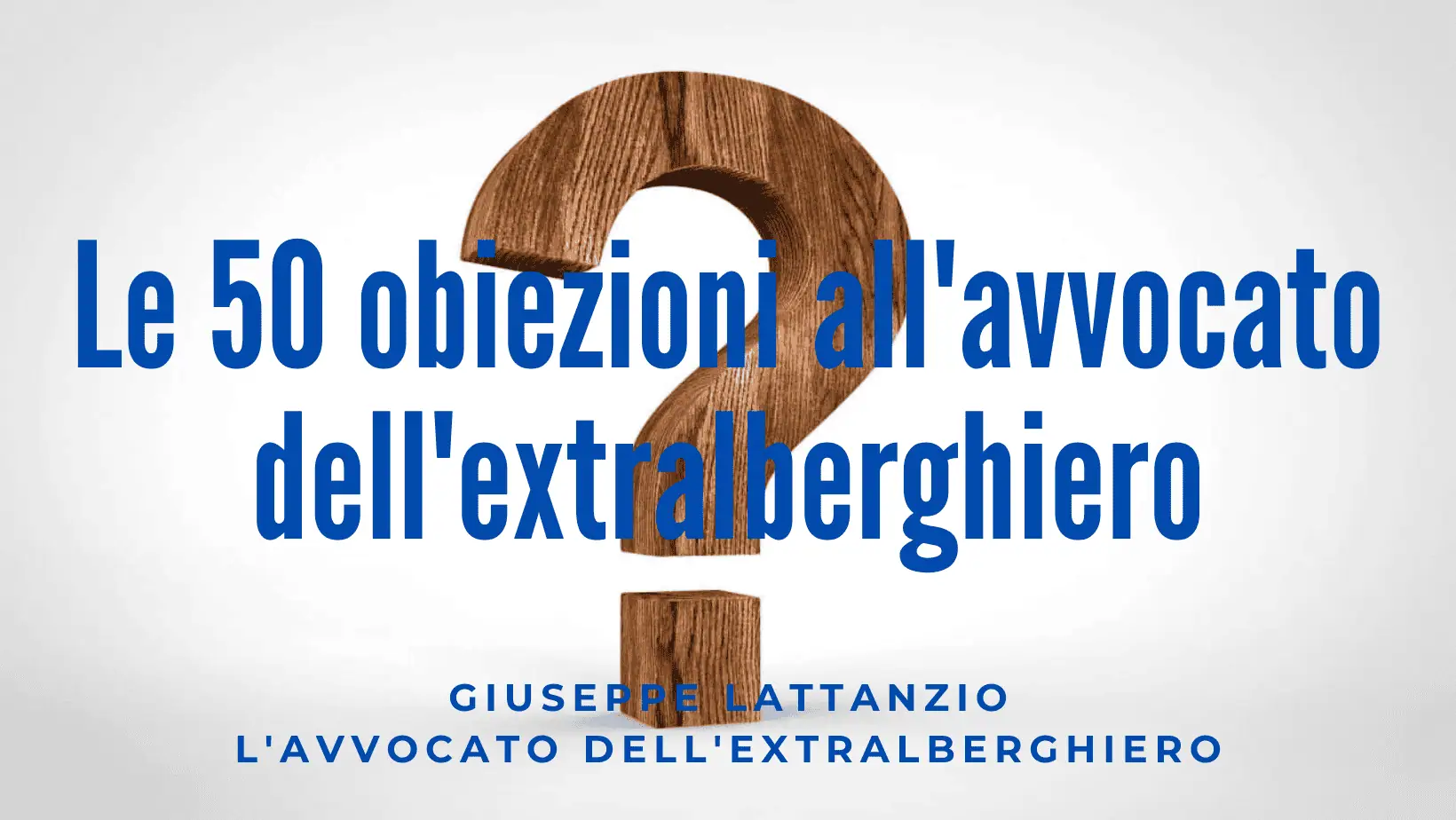 Obiezione n. 1 – Cosa fa l'avvocato dell'extralberghiero